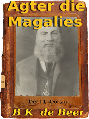 cover image of Agter die Magalies, Deel 1